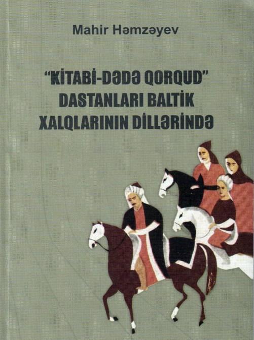 “Kitabi-Dədə Qorqud” Baltik xalqlarının dilində” nəşr edildi<b style="color:red"></b>