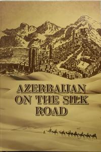 “Azərbaycan Böyük İpək Yolu üzərində” adlı kitab nəşr olunub