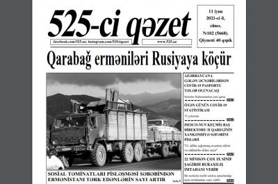 "525-ci qəzet"in 11 iyun sayında nələr var? - ANONS
