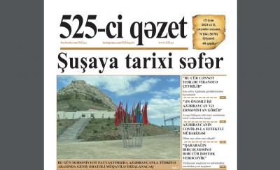 "525-ci qəzet"in 15 iyun sayında nələr var? - ANONS