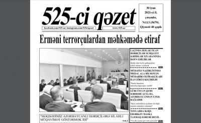 "525-ci qəzet"in 30 iyun sayında nələr var? - ANONS
