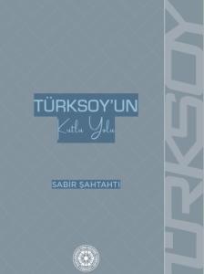 “TÜRKSOY-un mübarək yolu” əsəri Ankarada türk dilində çapdan çıxıb