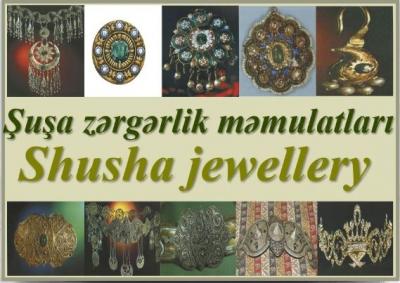 “Şuşa zərgərlik məmulatları” adlı sərgi istifadəçilərə təqdim olunub