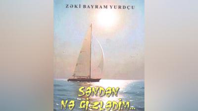 Zəkulla Bayramlının “Səndən nə gizlədim...” kitabı nəşr olunub