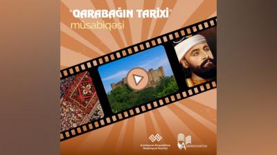 Mədəniyyət Nazirliyi "Qarabağın tarixi" mövzusunda qısa videoçarxlar müsabiqəsi elan edir