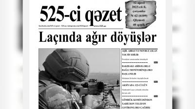 “525-ci qəzet”in 12 aprel sayında nələr var? -  ANONS