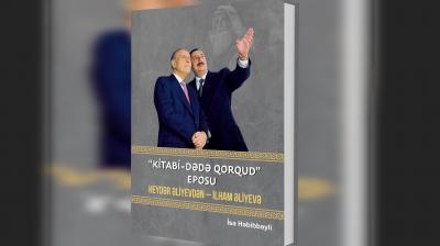 Akademik İsa Həbibbəylinin "Kitabi-Dədə Qorqud" eposu: Heydər Əliyevdən - İlham Əliyevə" kitabı çap olunub