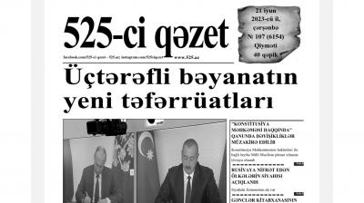 “525-ci qəzet”in 21 iyun sayında nələr var? -  ANONS