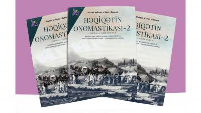 "Həqiqətin onomastikası-2. Qarabağ və Şərqi Zəngəzur" kitabı nəşr olunub