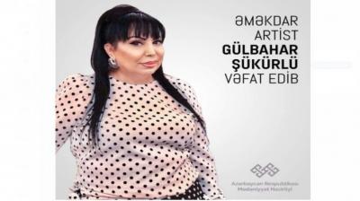 Mədəniyyət Nazirliyi Gülbahar Şükürlünün vəfatı ilə bağlı nekroloq yayıb