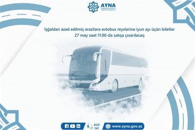 Azad olunmuş ərazilərə iyun ayı üçün avtobus biletləri satışa çıxarılır