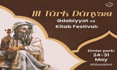 III Türk Dünyası Ədəbiyyat və Kitab Festivalı davam edir