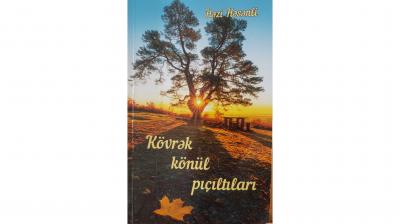 Həzin şeirlər toplusu -  "Kövrək könül pıçıltıları" kitabı haqqında düşüncələr