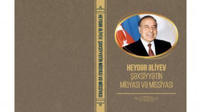 "Heydər Əliyev: şəxsiyyətin miqyası və missiyası"