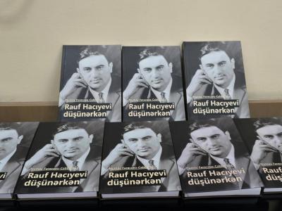 Rauf Hacıyevin yaddaşlarda yaşayan irsi -  yeni nəşrin təqdimatına həsr olunmuş tədbir
