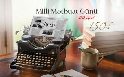 150 yaşlı mətbuat -  Milli maraqların etibarlı müdafiəçisi