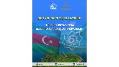 DGTYB "Türk dünyasında Qərbi Azərbaycan mövzusu" layihəsini həyata keçirir 