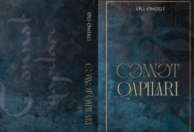 Yazıçı-dramaturq Əli Əmirlinin növbəti kitabı -  “Cənnət qapıları”