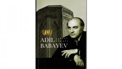 “Adil Babayev: taleyi və sənəti” kitabı işıq üzü gördü