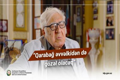 "Qarabağ əvvəlkindən də gözəl olacaq" -  Xalq yazıçısı Anar
