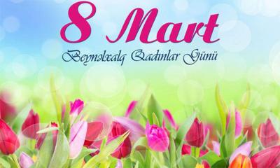 Bu gün 8 Mart -  Beynəlxalq Qadınlar Günüdür