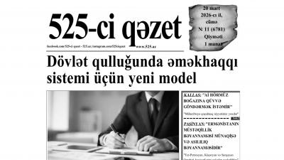 “525-ci qəzet”in 20 mart sayında nələr var? -  ANONS
