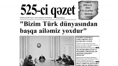 “525-ci qəzet”in 3 aprel sayında nələr var? - ANONS