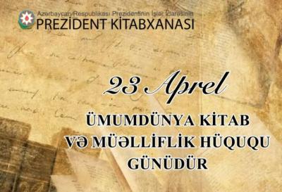 Prezident Kitabxanası Ümumdünya Kitab və Müəlliflik Hüququ Gününə həsr edilən  virtual sərgi hazırlayıb
