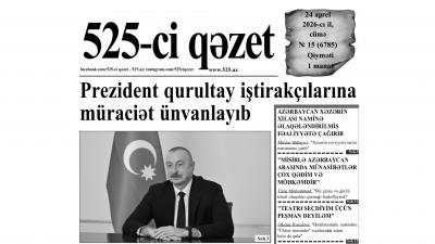 “525-ci qəzet”in 24 aprel sayında nələr var? -  ANONS