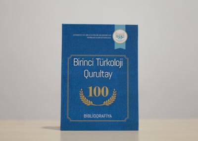 Birinci Türkoloji Qurultayın 100 illiyinə həsr olunmuş biblioqrafik göstərici nəşr edilib