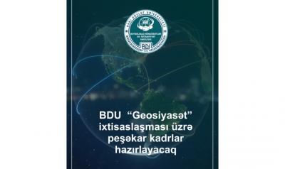 BDU “Geosiyasət” ixtisaslaşması üzrə peşəkar kadrlar hazırlayacaq